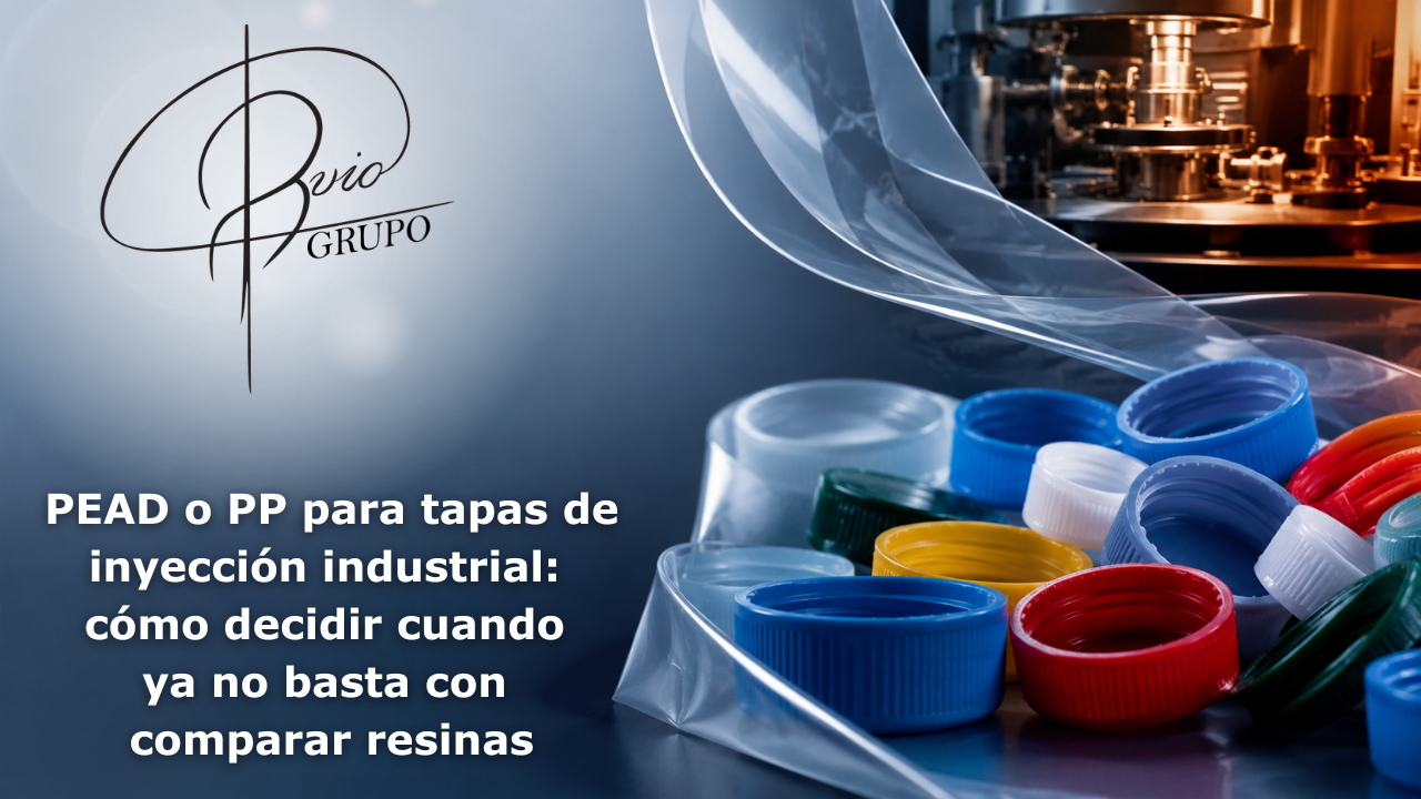 PEAD o PP para tapas de inyección industrial: cómo decidir cuando ya no basta con comparar resinas